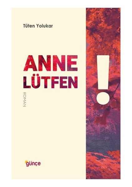 Anne Lütfen! - Tüten Yolukar