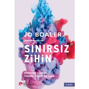 Sınırsız Zihin: Sınırları Aşarak Öğren, Yönet Ve Yaşa - Jo Boaler