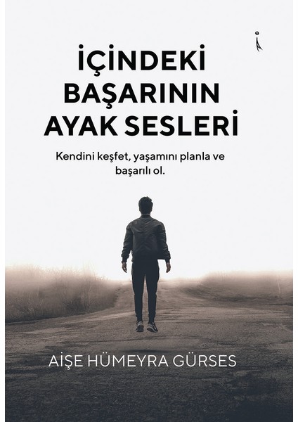 Içindeki Başarının Ayak Sesleri - Aişe Hümeyra Gürses