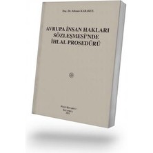 Avrupa Insan Hakları Sözleşmesi’nde Ihlal Prosedürü - Selman Karakul