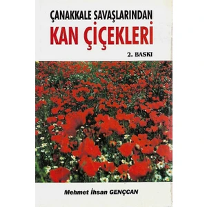 Çanakkale Savaşlarından Kan Çiçekleri