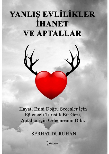 Serhat Duruhan - Yanlış Evlilikler Ihanet ve Aptallar