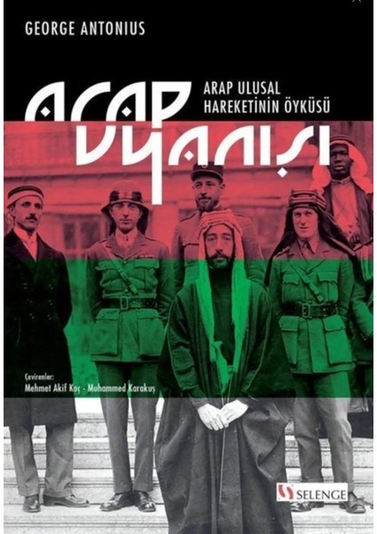 Arap Uyanışı ve Arap Ulusal Hareketinin Öyküsü