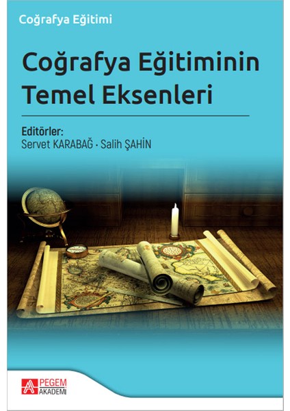 Pegem Akademi Yayıncılık Coğrafya Eğitiminin Temel Eksenleri