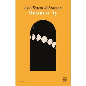Onuncu Ay - Ayla Burçin Kahraman