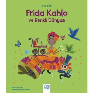Mini Dâhi: Frida Kahlo ve Renkli Dünyası