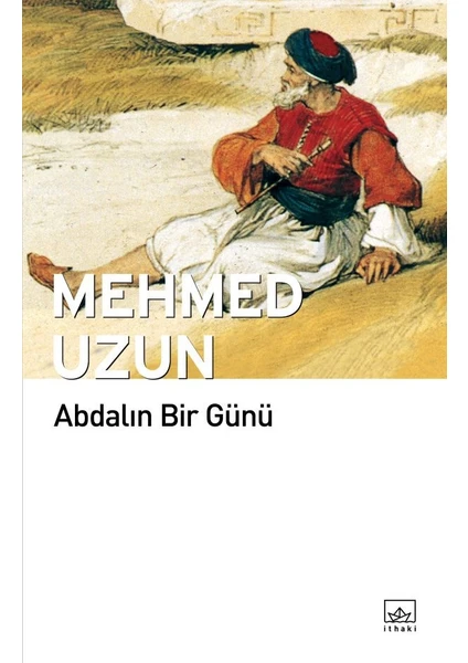 Abdalın Bir Günü - Mehmed Uzun