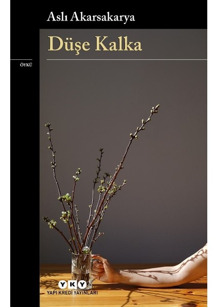 Düşe Kalka - Aslı Akarsakarya