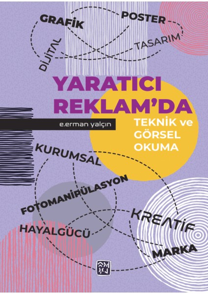 Yaratıcı Reklamda Teknik ve Görsel Okuma - Eyüp Erman Yalçın