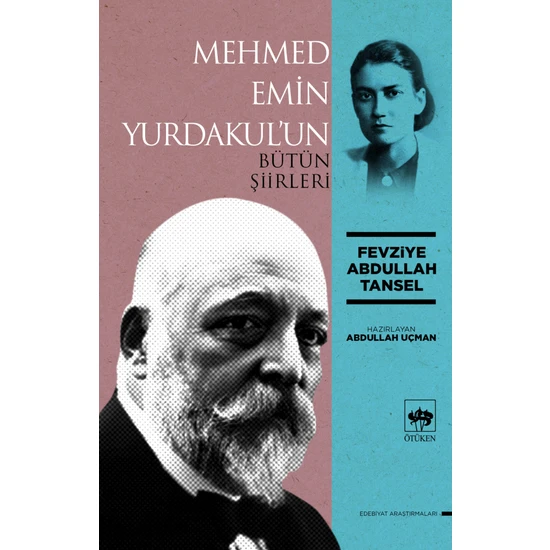 Ötüken Neşriyat Mehmed Emin Yurdakul'un Bütün Şiirleri - Fevziye Abdullah Tansel
