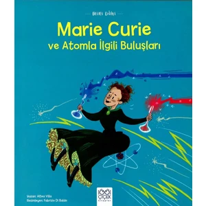 Mini Dâhi: Marie Curie ve Atomla Ilgili Buluşları - Altea Villa