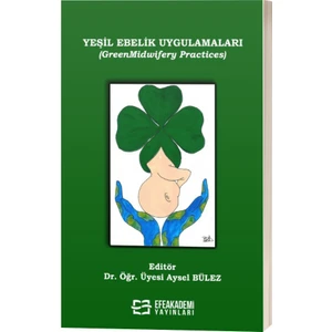 Yeşil Ebelik Uygulamaları (Greenmidwifery Practices)-Aysel Bülez