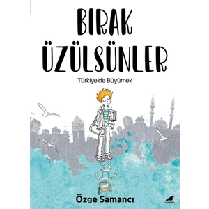 Bırak Üzülsünler - Özge Samancı