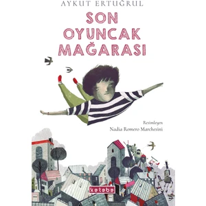 Ketebe Yayınları Son Oyuncak Mağarası - Aykut Ertuğrul