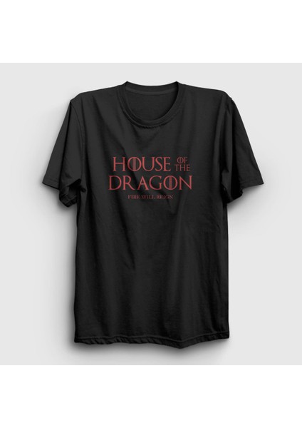 Unisex Siyah Fire Will Reign House Of The Dragon T-Shirt