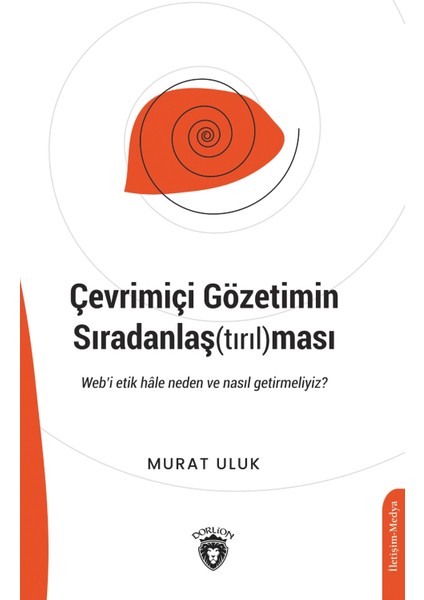 Çevrimiçi Gözetimin Sıradanlaş(Tırıl)Ması