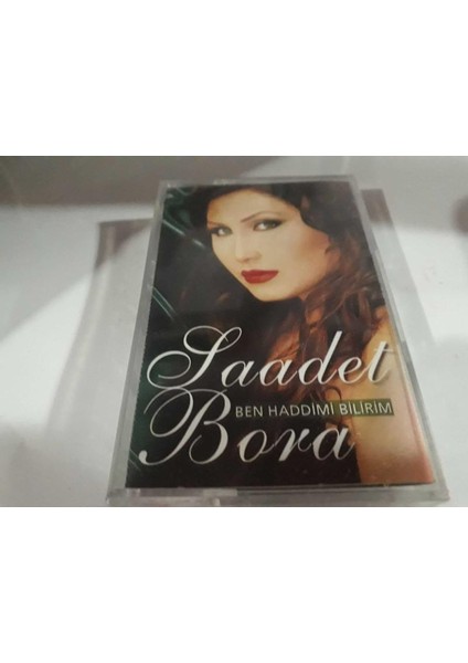 Saadet Bora- Ben Haddimi Bilirim Kaset