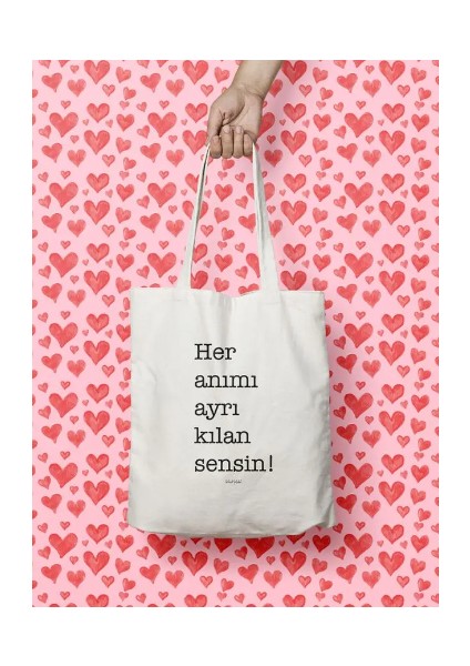 Her Anımı Ayrı Kılan Sensin Bez Çanta