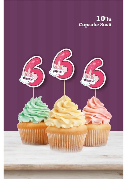Unicorn Temalı * 6 Altı Yaşında Cupcake Süsü '10LU