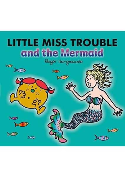Mr Men: Little Miss Trouble & The Mermaid