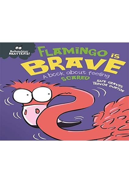 Behaviour Matters: Flamingo Is Brave