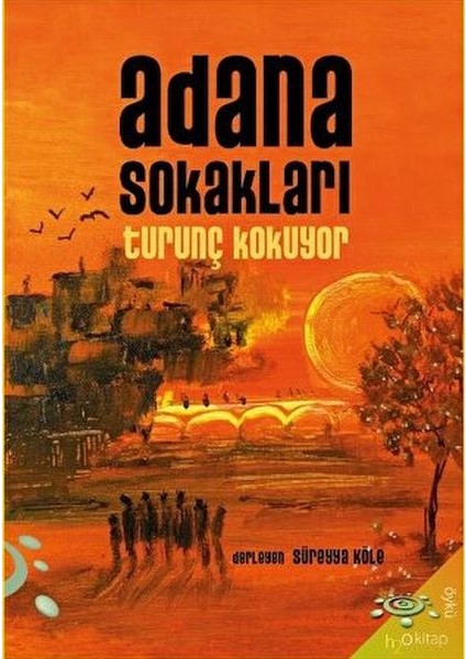 Adana Sokakları Turunç Kokuyor