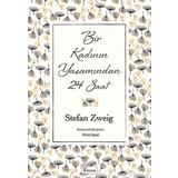 Bir Kadının Yaşamından 24 Saat ( Bez Ciltli) - Stefan Zweig
