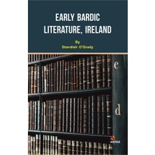 Early Bardic Literature, Ireland - Standish O'Grady