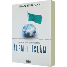 Insanlığın Umut Kıtası Alemi Islam - Ihsan Şenocak