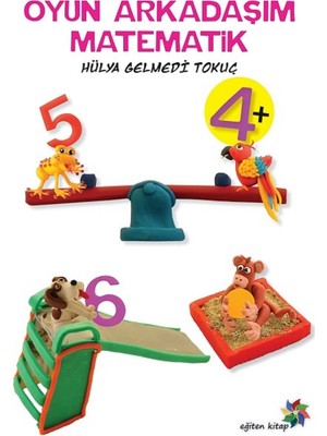 Oyun Arkadaşım Matematik - Hülya Gelmedi Tokuç