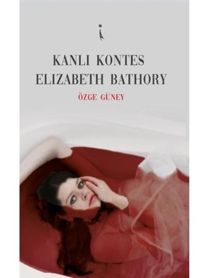 Kanlı Kontes Elizabeth Bathory - Özge Güney
