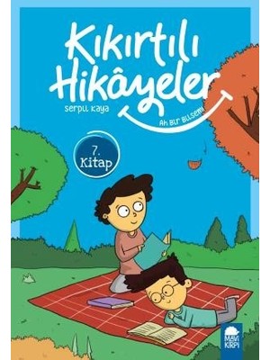 Ah Bir Bilsem  Kıkırtılı Hikayeler 7. Kitap / 3. Sınıf Okuma Kitabı - Serpil Kaya