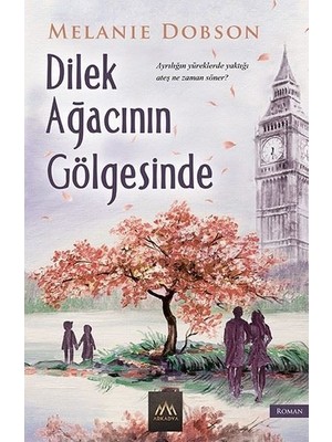 Dilek Ağacının Gölgesinde - Melanie Dobson