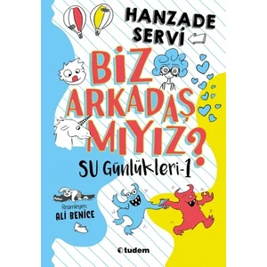 Su Günlükleri - 1 Biz Arkadaş Mıyız? - Hanzade Servi
