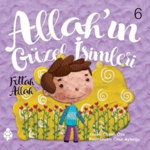 Allah'ın Güzel İsimleri - 6 Fettah Allah - Özkan Öze