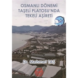 Osmanlı Dönemi Taşeli Platosu’nda Tekeli Aşireti - Mehmet Taş