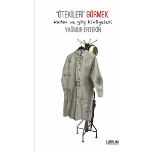 Ötekileri Görmek - Yağmur Ertekin