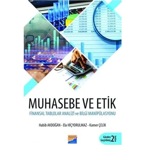 Muhasebe Ve Etik Finansal Tablolar Analizi Ve Bilgi Manipülasyonu - Habib Akdoğan