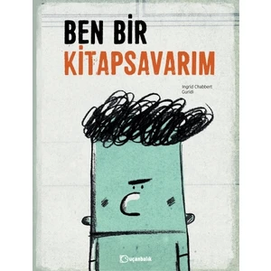 Ben Bir Kitapsavarım - Ingrid Chabbert