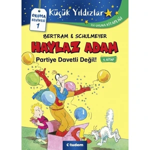 Haylaz Adam: 4 Partiye Davetli Değil! - Rüdiger Bertram