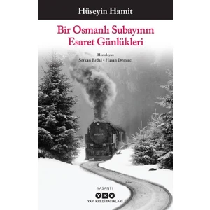Bir Osmanlı Subayının Esaret Günlükleri - Hüseyin Hamit