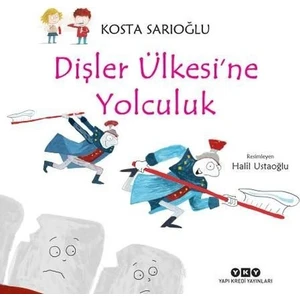 Dişler Ülkesi’ne Yolculuk - Kosta Sarıoğlu