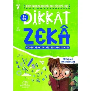 Dikkat Zeka 6+ Yaş – Disiplinler Arası Bağlantı Sistemi (Dbs) - Mehmet Türkdoğan  Savaş Özdemir