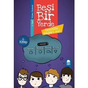 Emeksiz Başarı Mı? - Beşi Bir Yerde 6. Kitap / 4. Sınıf Okuma Kitabı - Vildan Özdemir