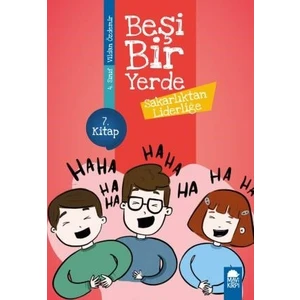 Sakarlıktan Liderliğe - Beşi Bir Yerde 7. Kitap / 4. Sınıf Okuma Kitabı - Vildan Özdemir