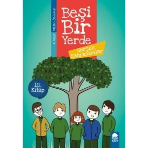 Gerçek Kahramanlar - Beşi Bir Yerde 10. Kitap / 4. Sınıf Okuma Kitabı - Vildan Özdemir