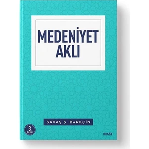 Medeniyet Aklı | İnsan Mekan Zaman - Savaş Ş.Barkçin