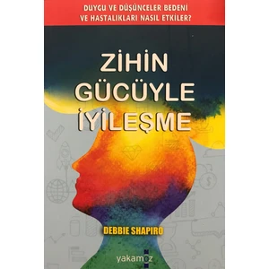 Zihin Gücüyle İyileşme - Debbie Shapiro