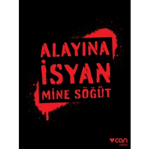 Alayına İsyan - Mine Söğüt