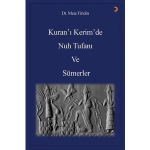Kuran’ı Kerim’de Nuh Tufanı Ve Sümerler - Mete Firidin